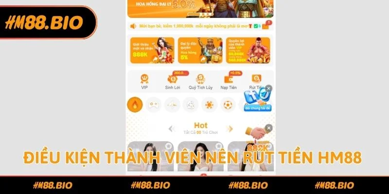 Điều kiện thành viên nên rút tiền HM88 tại nhà