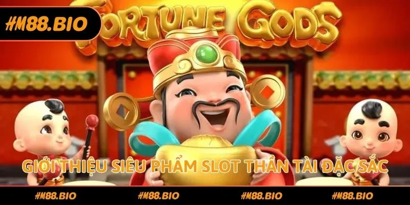 Giới thiệu siêu phẩm slot thần tài đặc sắc