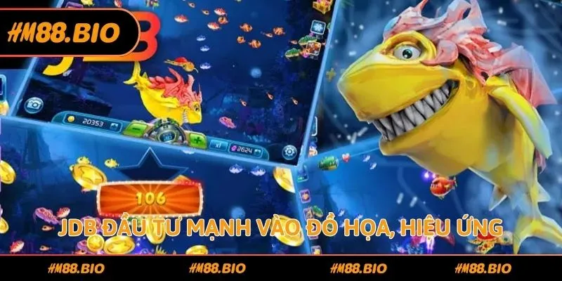 JDB đầu tư mạnh vào đồ họa, hiệu ứng