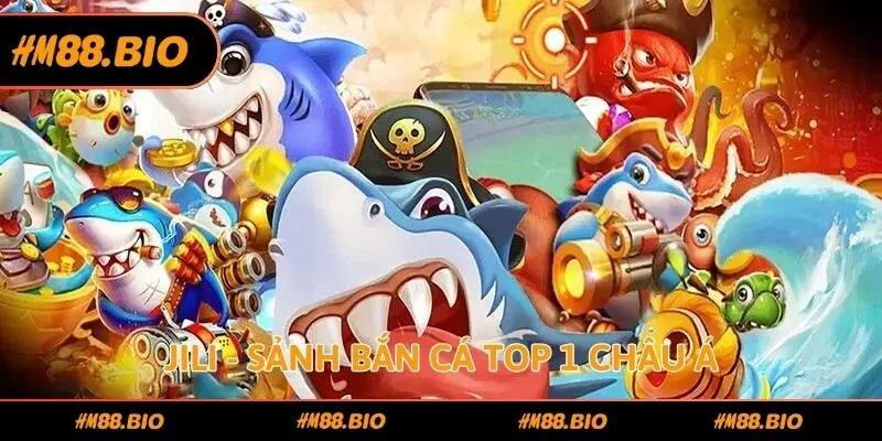 JILI - sảnh bắn cá top 1 châu Á