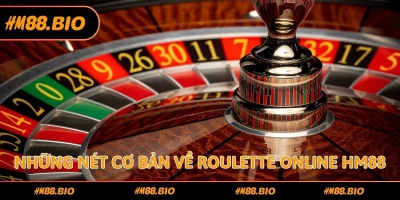 Những nét cơ bản về Roulette online HM88