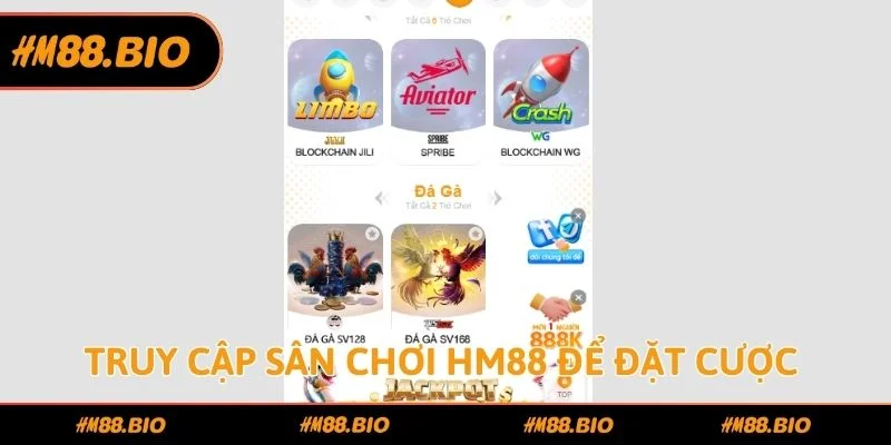 Truy cập sân chơi HM88 để đặt cược