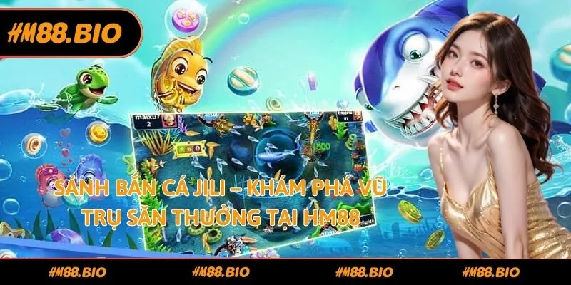 Sảnh Bắn Cá Jili