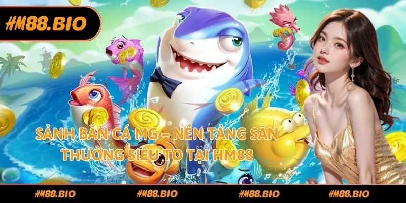 Sảnh Bắn Cá MG